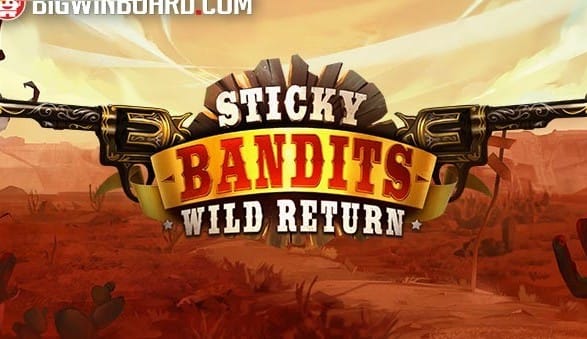 Sticky Bandits Wild Return